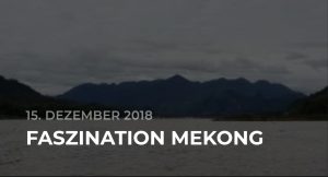 Faszination Mekong