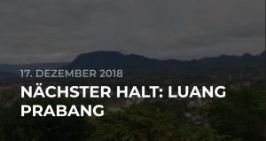 Nächster Halt: Luang Prabang